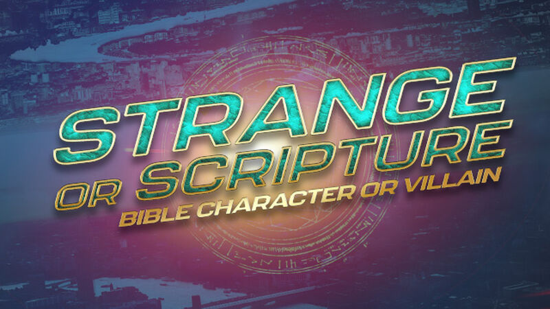 Strange or Scripture